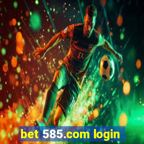 bet 585.com login